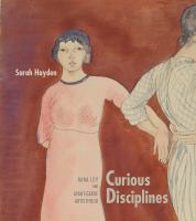 Curious disciplines : Mina Loy and avant-garde artisthood /