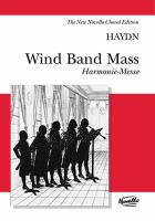 Wind-band mass = Harmonie-Messe : (Hob. XXII:14) : for soprano, alto, tenor and bass soli, SATB choir and orchestra /