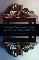 Translation, subjectivity, and culture in France and England, 1600-1800 /