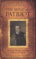 The mind of a patriot : Patrick Henry and the world of ideas /