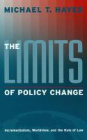 The limits of policy change : incrementalism, worldview, and the rule of law /