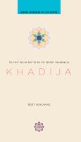 Khadija : the first Muslim and the wife of the Prophet Muhammad /