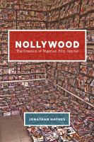 Nollywood : the creation of Nigerian film genres /