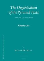 Organization of the Pyramid Texts (2 vol. set) : Typology and Disposition.