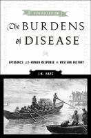 The Burdens of Disease : Epidemics and Human Response in Western History.