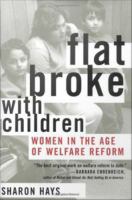 Flat broke with children women in the age of welfare reform /