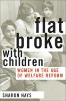 Flat broke with children : women in the age of welfare reform /