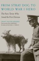 From stray dog to World War I hero : the Paris terrier who joined the First Division /