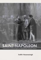 The Saint-Napoleon : Celebrations of Sovereignty in Nineteenth-Century France.