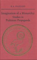 Imagination of a monarchy : studies in Ptolemaic propaganda /