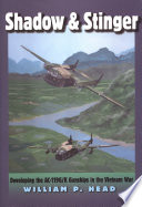 Shadow and Stinger : developing the AC-119G/K gunships in the Vietnam War /