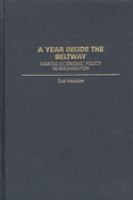 A year inside the beltway : making economic policy in Washington /