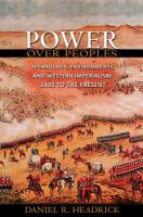 Power over peoples : technology, environments, and Western imperialism, 1400 to the present /