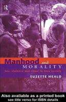 Manhood and Morality : Sex, Violence and Ritual in Gisu Society.