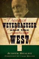 Frederick Weyerhaeuser and the American West /