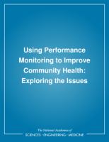 Using Performance Monitoring to Improve Community Health : Exploring the Issues.