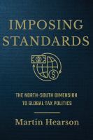 Imposing standards the north-south dimension to global tax politics /