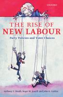 The Rise of New Labour : Party Policies and Voter Choices.