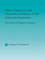 Native American and Chicano/a Literature of the American Southwest : Intersections of Indigenous Literatures.