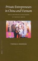 Private entrepreneurs in China and Vietnam social and political functioning of strategic groups /