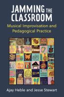 Jamming the classroom musical improvisation and pedagogical practice /