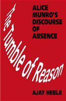 The tumble of reason : Alice Munro's discourse of absence /