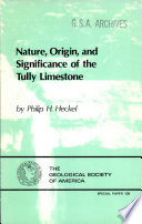 Nature, origin, and significance of the Tully limestone; an anomalous unit in the Catskill Delta, Devonian of New York /