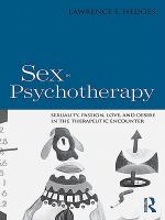 Sex in psychotherapy : sexuality, passion, love, and desire in the therapeutic encounter