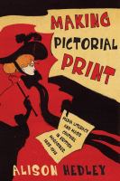 Making pictorial print : media literacy and mass culture in British magazines, 1885-1918 /