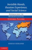 Invisible hands, Russian experience, and social science approaches to understanding systemic failure /
