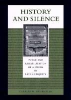 History and silence : purge and rehabilitation of memory in late antiquity /