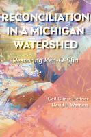 Reconciliation in a Michigan Watershed : Restoring Ken-O-Sha