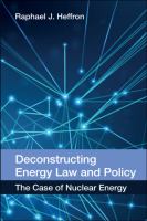 Deconstructing energy law and policy : the case of nuclear energy /