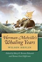 Herman Melville's whaling years /