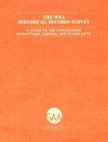 The WPA historical records survey : a guide to the unpublished inventories, indexes, and transcripts /