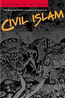 Civil Islam : Muslims and Democratization in Indonesia.