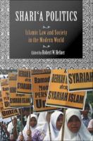 Shari'a Politics : Islamic Law and Society in the Modern World.