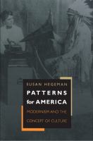 Patterns for America : Modernism and the Concept of Culture.