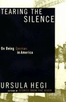 Tearing the silence : being German in America /