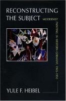 Reconstructing the subject : modernist painting in Western Germany, 1945-1950 /