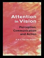 Attention in vision perception, communication, and action /