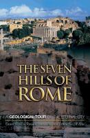 The seven hills of Rome a geological tour of the eternal city /