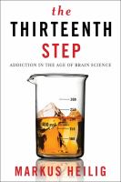 The thirteenth step : addiction in the age of brain science.