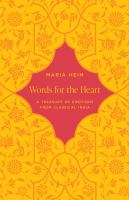 Words for the heart : a treasury of emotions from classical India /