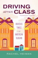 Driving after Class : Anxious Times in an American Suburb.
