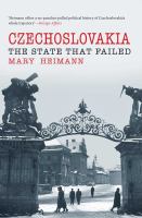 Czechoslovakia : the state that failed /