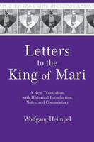 Letters to the king of Mari : a new translation, with historical introduction, notes, and commentary /