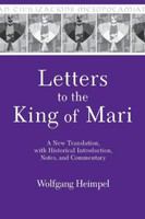 Letters to the king of Mari a new translation, with historical introduction, notes, and commentary /