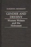 Gender and destiny : women writers and the Holocaust /