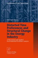 Distorted time preferences and structural change in the energy industry a theoretical and applied environmental-economic analysis /